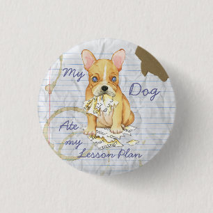 My French Bulldog Ate My Lesson Plan 1 Inch Round Button