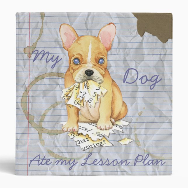 My French Bulldog Ate My Lesson Plan Binder (Front)