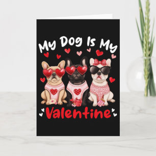 My French Bulldog Dog Is My Valentine Heart Cute D Card