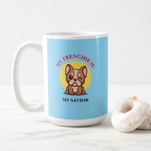 My Frenchie Is My Saviour cute French Bulldog Meme Coffee Mug