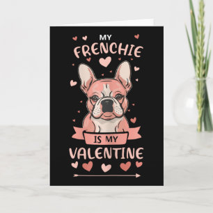 My Frenchie Is My Valentine Funny French Bulldog L Card