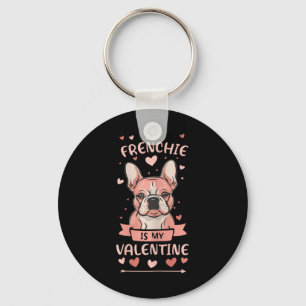 My Frenchie Is My Valentine Funny French Bulldog L Keychain