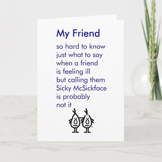 My Friend - a funny get well poem Card (Front)