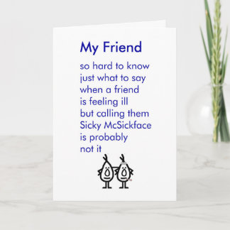 My Friend - a funny get well poem Card