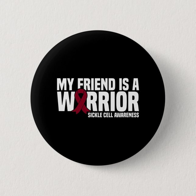 My Friend is a Warrior Burgundy Ribbon Sickle Cell 2 Inch Round Button (Front)