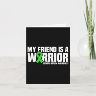 My Friend Is A Warrior Green Ribbon Mental Health Card