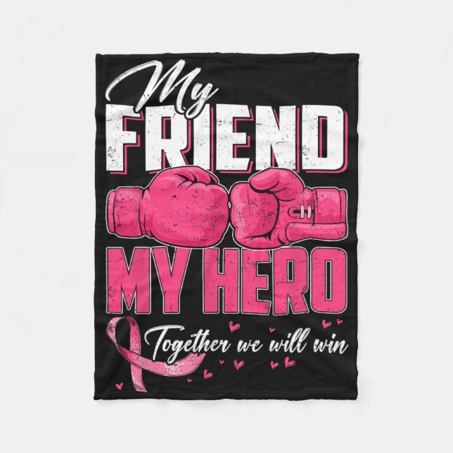 My Friend My Hero Together We Will Win Breast Canc Fleece Blanket (Front)