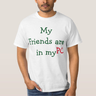"My Friends are in my PC" #Women #T-Shirt #Shirt T-Shirt
