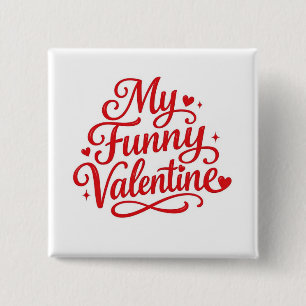 My Funny Valentine 2 Inch Square Button