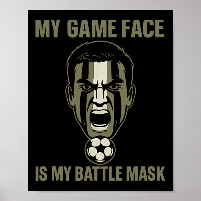 My Game Face Is My Byttle Mask Soccer Fan Camo Gra Poster (Front)