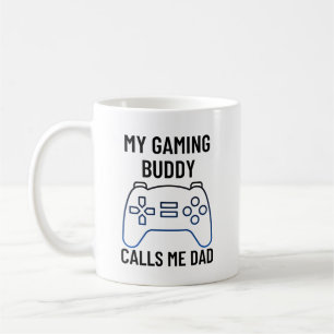 My gaming buddy calls me dad coffee mug