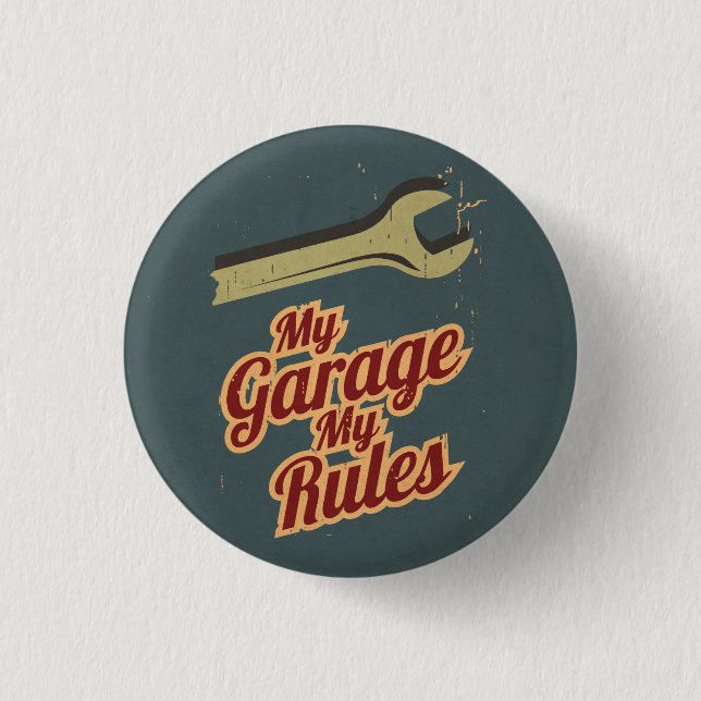 My Garage My Rules 1 Inch Round Button (Front)
