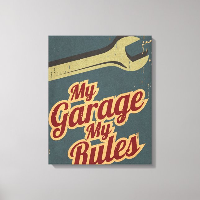 My Garage My Rules Canvas Print (Front)
