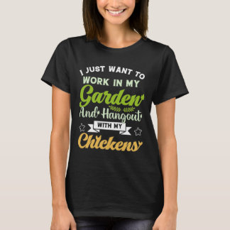My Garden And My Chickens, Funny Farming Quotes T-Shirt