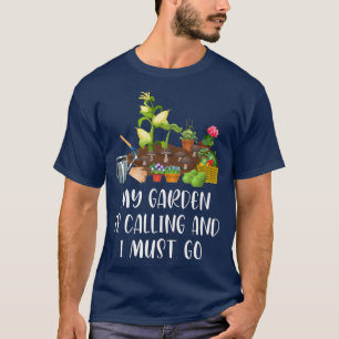 My Garden Is Calling Funny Gardener Gardening Vege T-Shirt