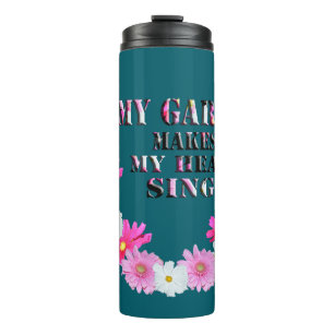 My Garden Makes My Heart Sing, Thermal Tumbler
