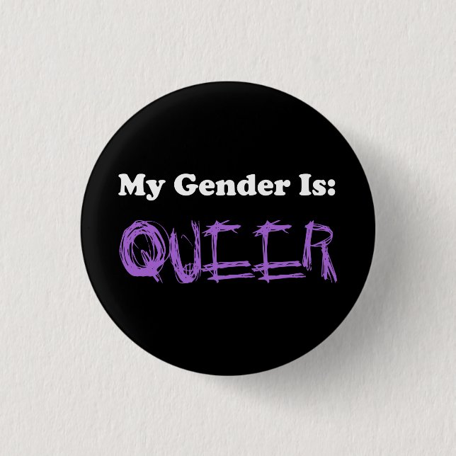 My Gender is: Queer 1 Inch Round Button (Front)