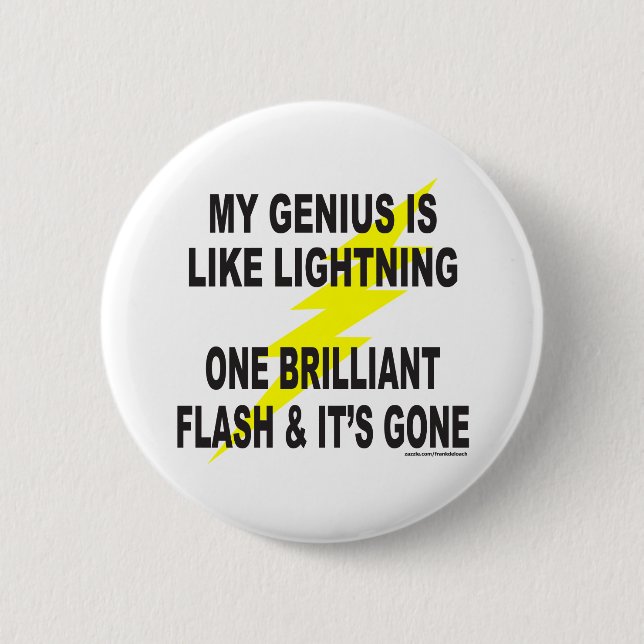 MY GENIUS IS LIKE LIGHTNING 2 INCH ROUND BUTTON (Front)