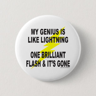MY GENIUS IS LIKE LIGHTNING 2 INCH ROUND BUTTON