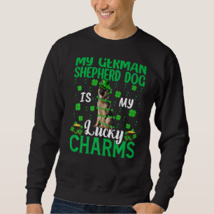 My German Shepherd Dog Is My Lucky Charms St Patri Sweatshirt