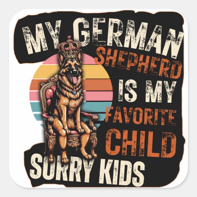 My German Shepherd Is My Favourite Child Sticker (Front)