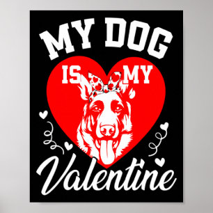 My German Shepherd Is My Valentine Dog Lover Valen Poster