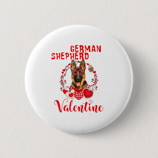 My German Shepherd Is My Valentine Funny Dog Lover 2 Inch Round Button (Front)