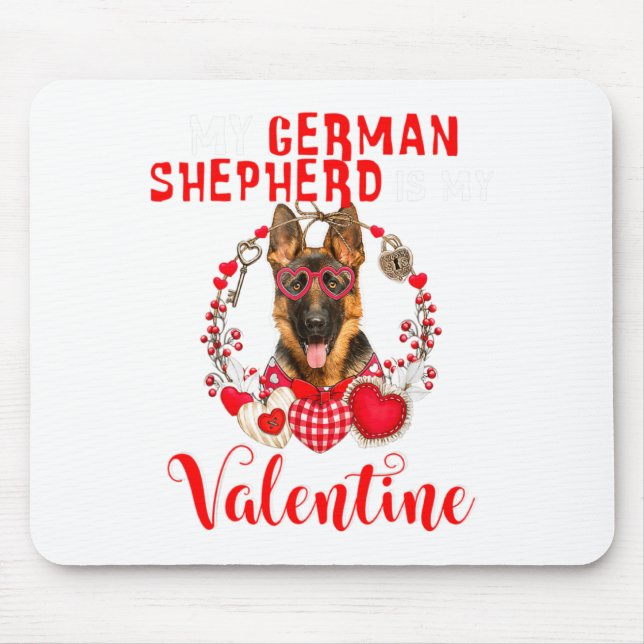 My German Shepherd Is My Valentine Funny Dog Lover Mouse Pad (Front)