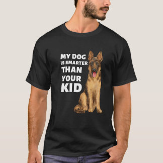 My German Shepherd is smarter than your kid T-Shirt