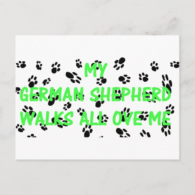 My German Shepherd Walks All Over Me Postcard (Front)