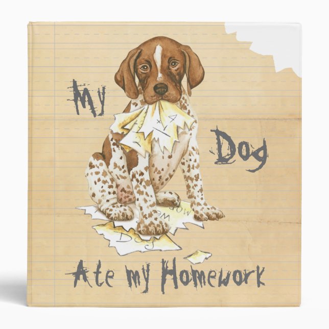 My German Shorthaired Pointer Ate My Homework Binder (Front)