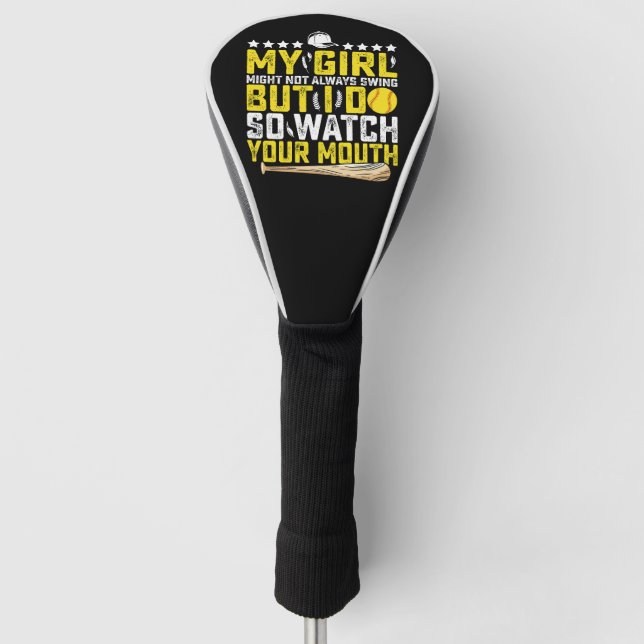 My Girl Might Not Always Swing But I Do So Watch  Golf Head Cover (Front)