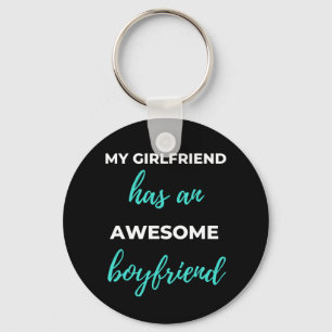 My Girlfriend Has An Awesome Boyfriend Keychain