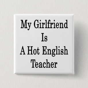 My Girlfriend Is A Hot English Teacher 2 Inch Square Button