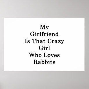 My Girlfriend Is That Crazy Girl Who Loves Rabbits Poster