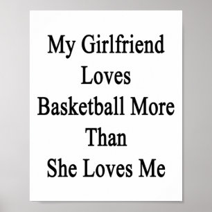 My Girlfriend Loves Basketball More Than She Loves Poster