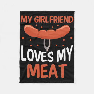 My Girlfriend Loves My Meat Fleece Blanket