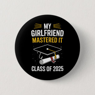 My Girlfriend Mastered It Masters Degree Cl Of 202 2 Inch Round Button