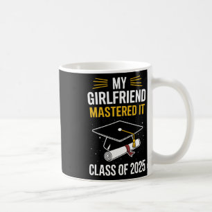 My Girlfriend Mastered It Masters Degree Cl Of 202 Coffee Mug