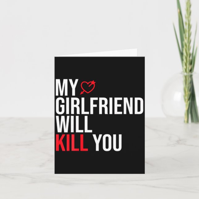 My Girlfriend Will Kill You Relationship Funny Gf  Card (Front)