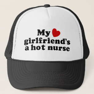 My Girlfriend's a Hot Nurse Trucker Hat