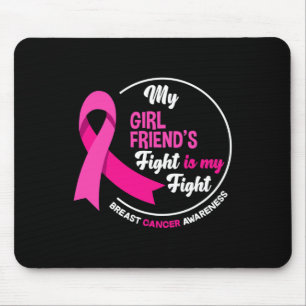 My Girlfriend's Fight Is My Fight Breast Cancer Aw Mouse Pad