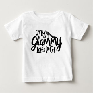 "My Glammy Loves Me!" Clothing for Grandchildren Baby T-Shirt