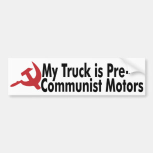 My GM Truck is Pre-Communist Motors Bumper Sticker