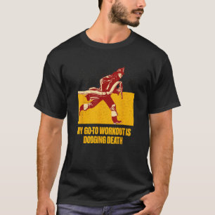 My Go To Workout Firefighter Humour Fireman T-Shirt