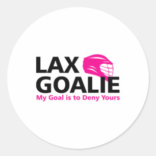 My Goal Is To Deny Your Lacrosse Goalie Lax Funny  Classic Round Sticker