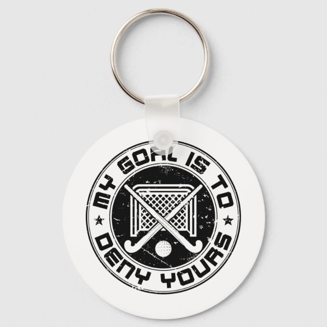 My Goal Is to Deny Yours Field Hockey Goalie Keychain (Front)