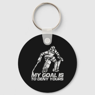 My Goal Is To Deny Yours Field Hockey Goalkeeper Keychain