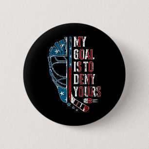My Goal Is To Deny Yours Funny Ice Hockey Goalie U 2 Inch Round Button
