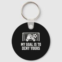 My Goal Is To Deny Yours Funny Soccer Goalie 